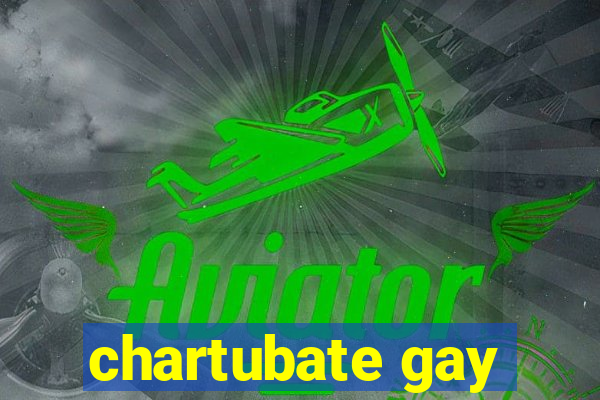 chartubate gay